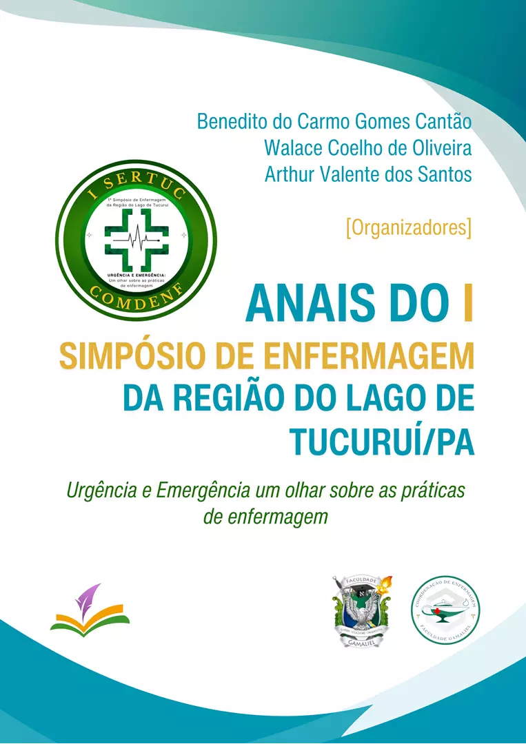 ANAIS do I simpósio de enfermagem da região do lago de Tucuruí (SERTUC): urgência e emergência - um olhar sobre as práticas de enfermagem